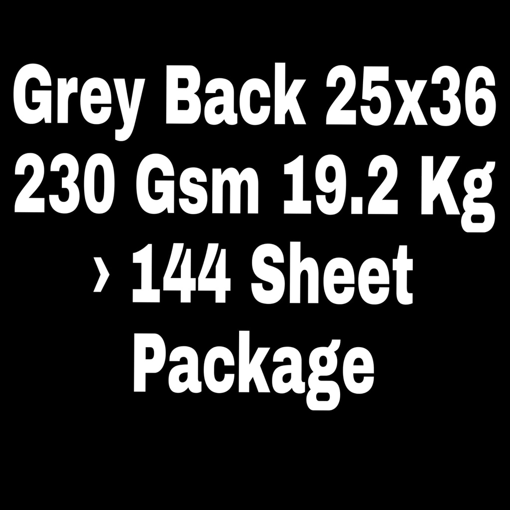 Grey Back 25x36 230 Gsm 19.2 Kg