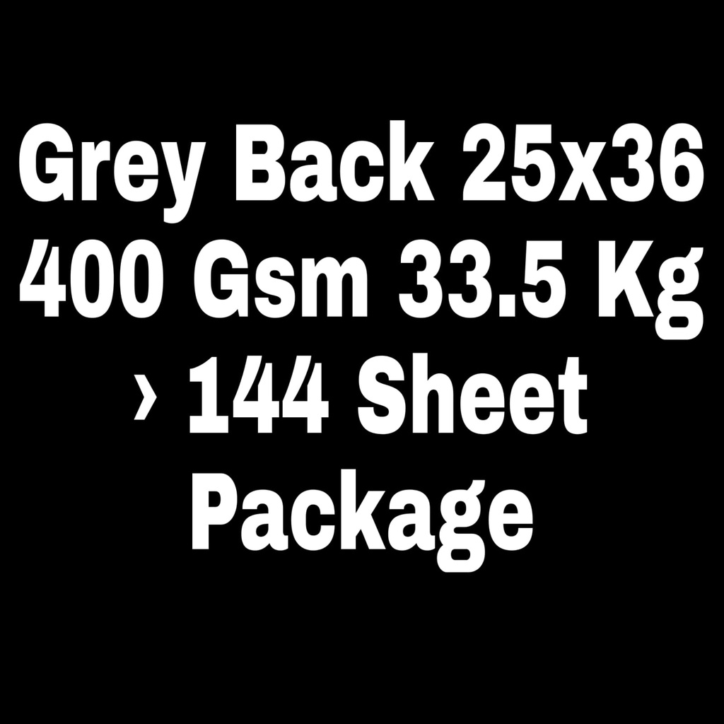Grey Back 25x36 400 Gsm 33.5 Kg