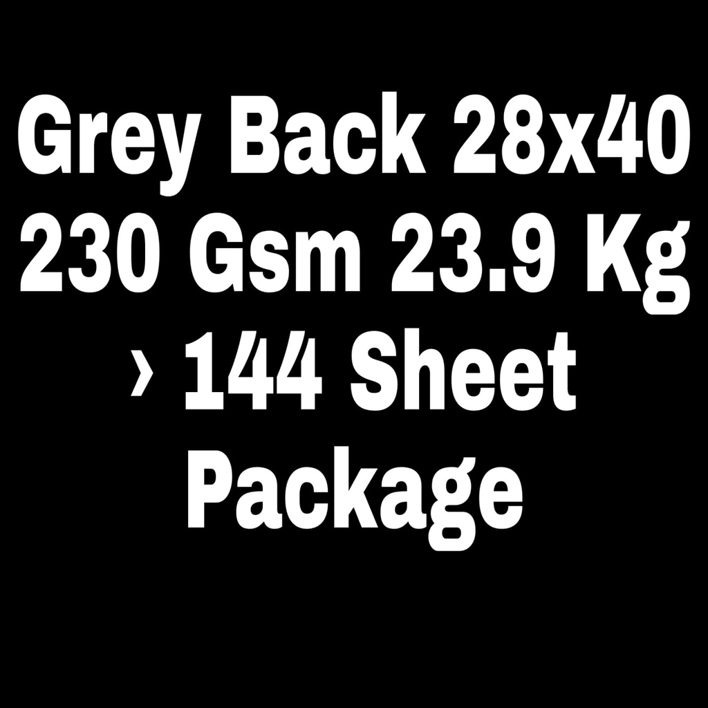 Grey Back 28x40 230 Gsm 23.9 Kg