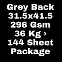 Grey Back 31.5x41.5 296 Gsm 36 Kg