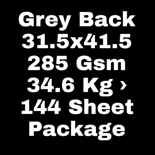 [P2290] Grey Back 31.5x41.5 285 Gsm 34.6 Kg