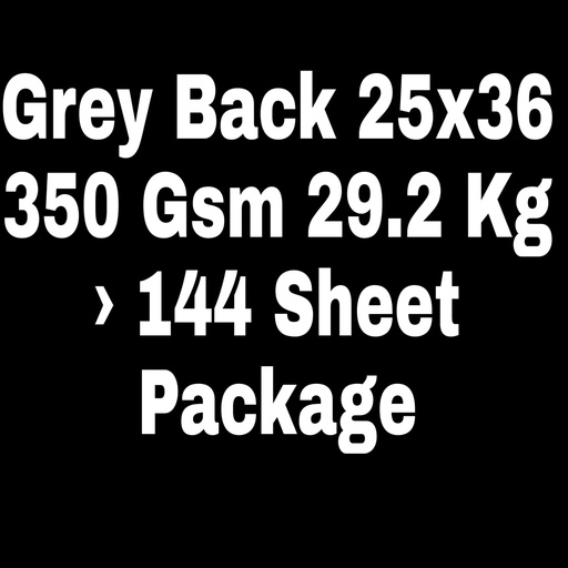 [P2254] Grey Back 25x36 350 Gsm 29.2 Kg