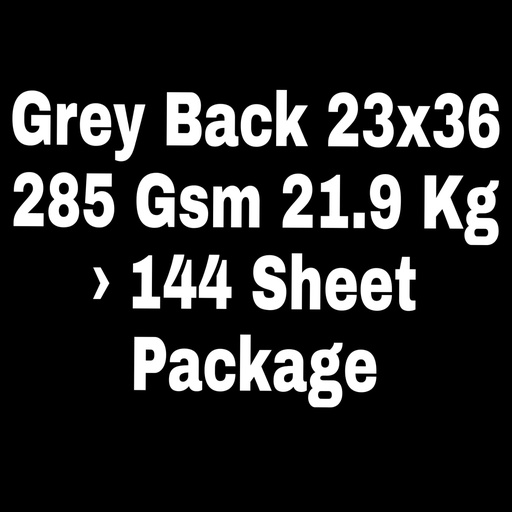 [P2234] Grey Back 23x36 285 Gsm 21.9 Kg
