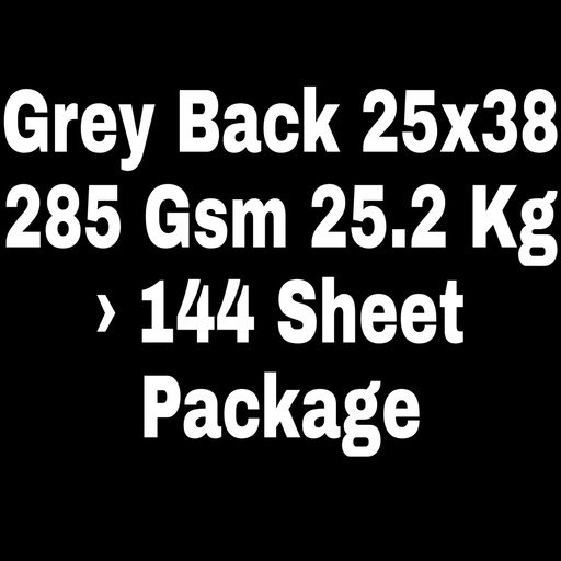 [P2262] Grey Back 25x38 285 Gsm 25.2 Kg
