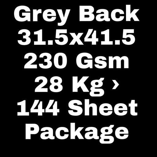 [P2286] Grey Back 31.5x41.5 230 Gsm 28 Kg